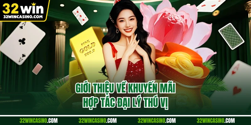 Giới thiệu về khuyến mãi hợp tác đại lý thú vị